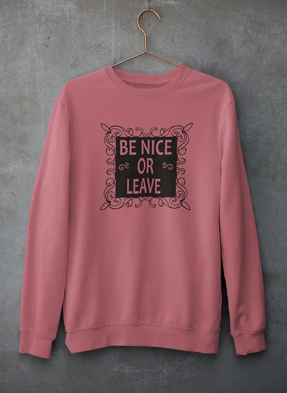 Be Nice Or Leave Sweat Shirt