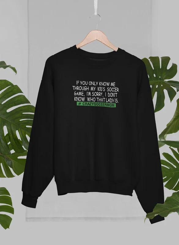 Crazy Soccer Mom Sweat Shirt