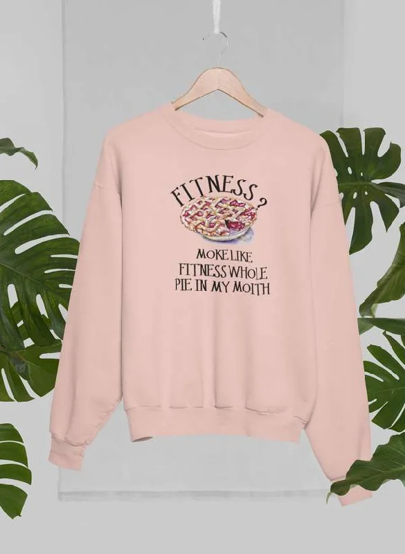 Fitness Pie In My Mouth Sweat Shirt