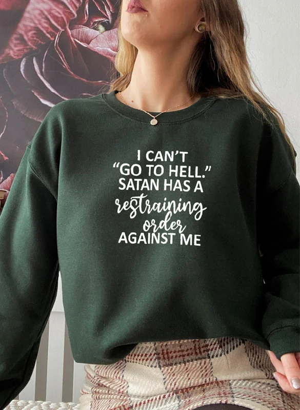 I Cant Go To Hell Sweat Shirt