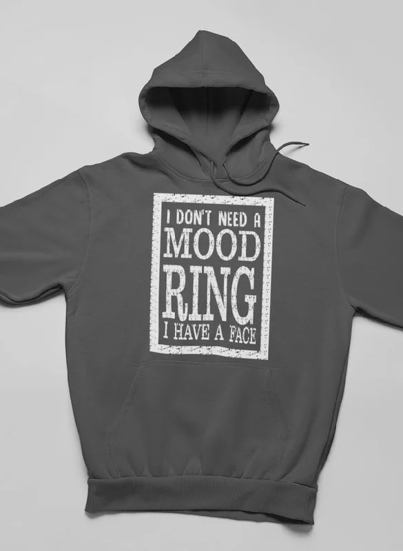 I Don't Need A Mood Ring Hoodie