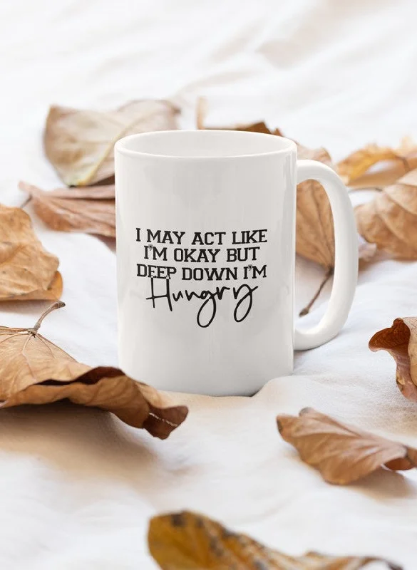 I May Act Like I'm Ok But Deep Mug