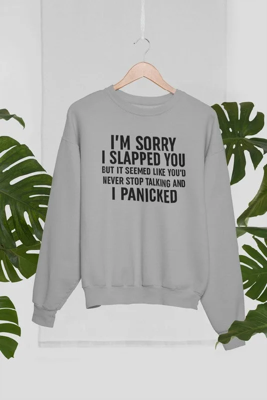 I'm Sorry I Panicked Sweat Shirt