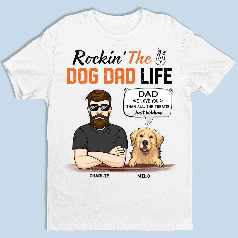 Rockin' The Dog Dad Life - Dog Personalized Custom Unisex T-shirt, Hoodie, Sweatshirt - Father's Day, Gift For Pet Owners, Pet Lovers