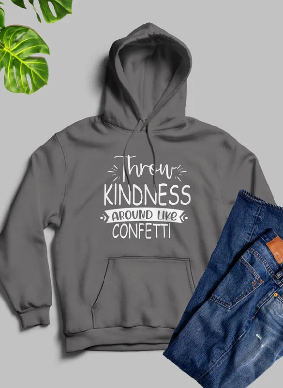 Throw Kindness Around Like Confetti Hoodie